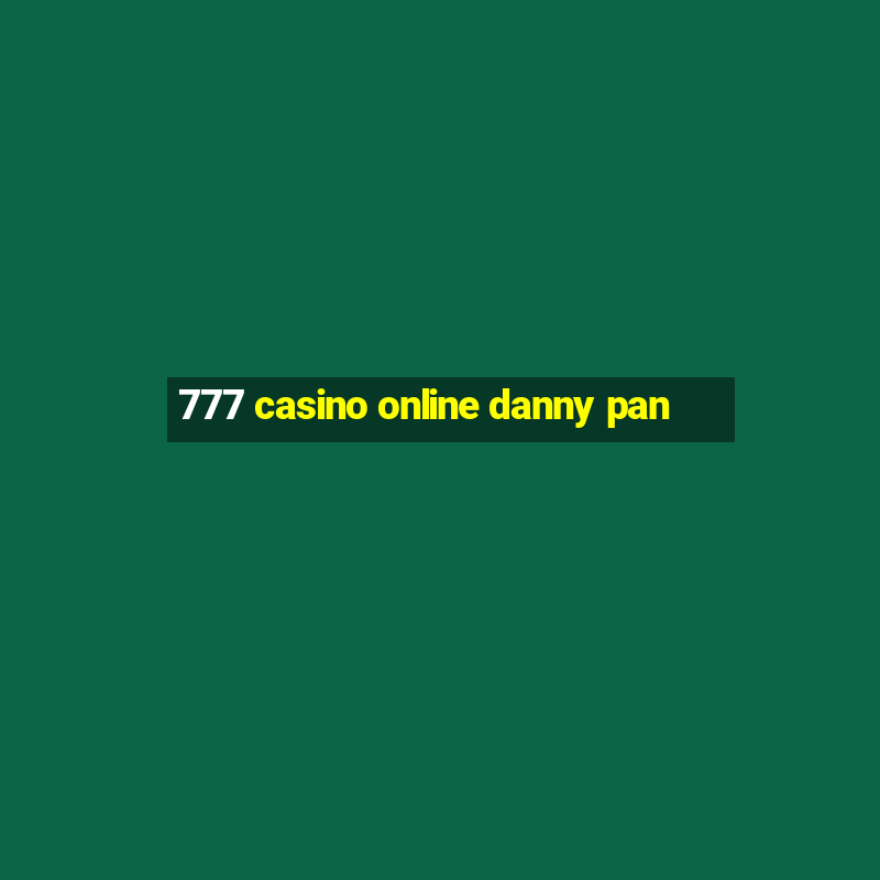 777 casino online danny pan