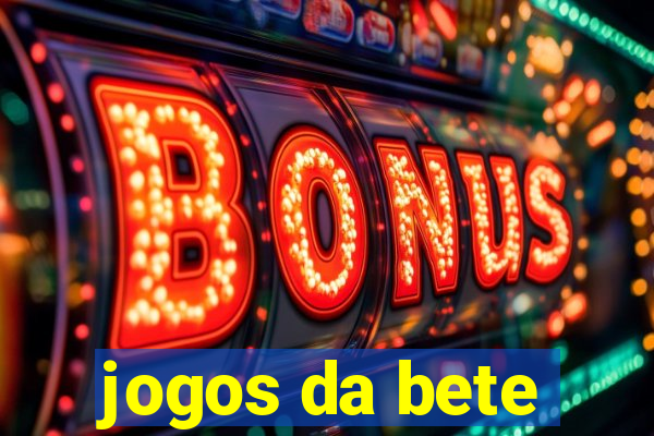 jogos da bete