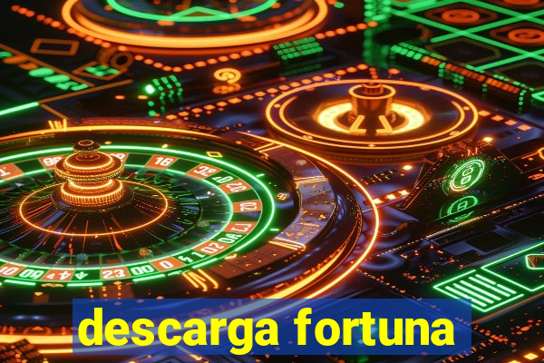 descarga fortuna