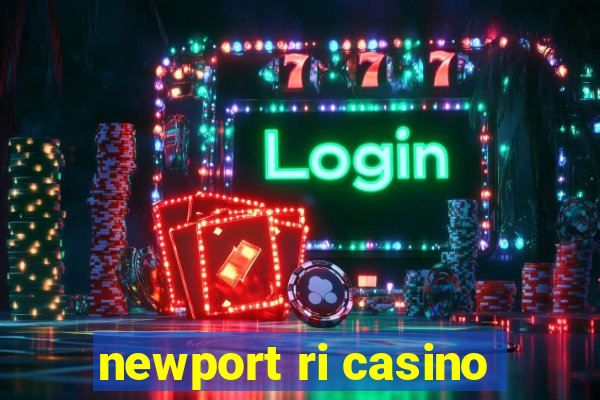 newport ri casino