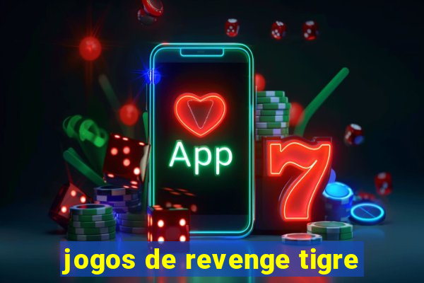 jogos de revenge tigre