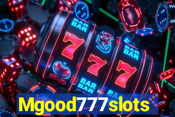 Mgood777slots