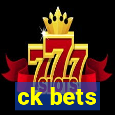 ck bets