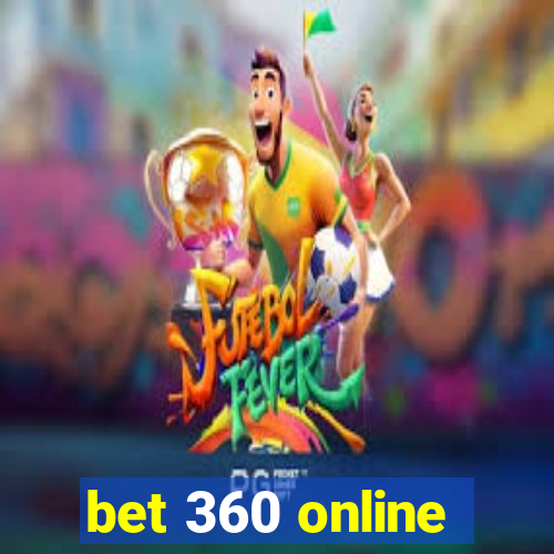 bet 360 online