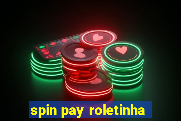 spin pay roletinha