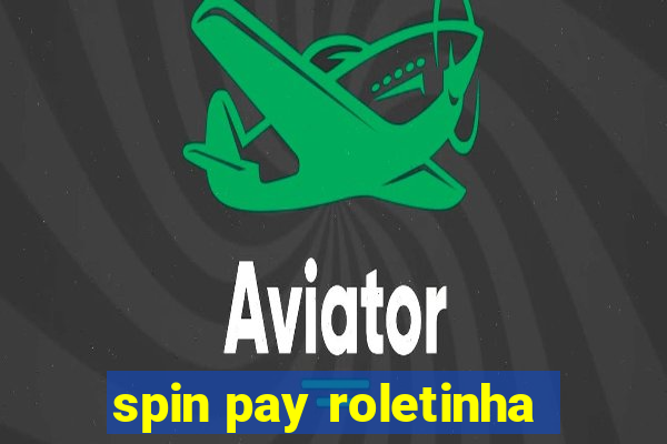 spin pay roletinha