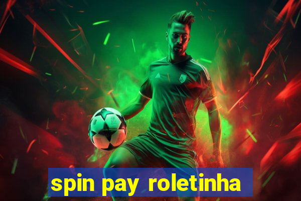 spin pay roletinha