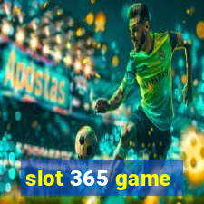 slot 365 game