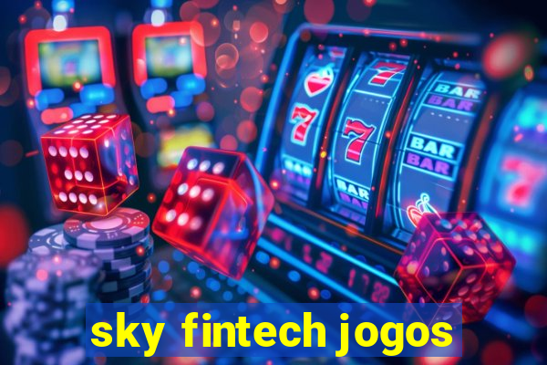 sky fintech jogos