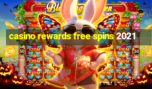 casino rewards free spins 2021