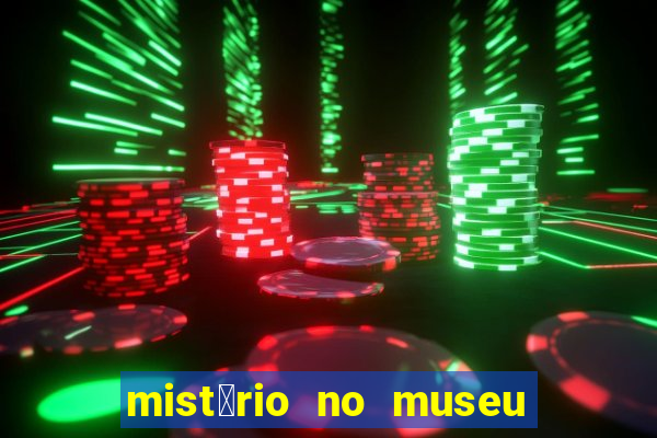 mist茅rio no museu imperial pdf gr谩tis mist茅rio