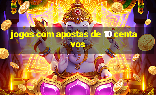 jogos com apostas de 10 centavos