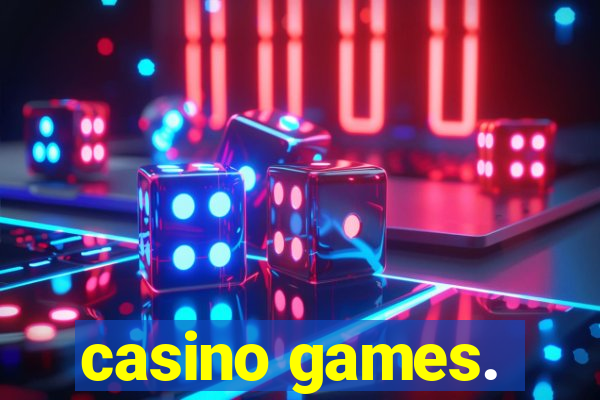 casino games.