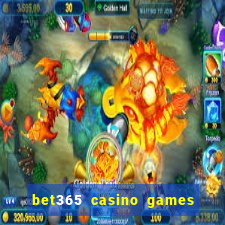 bet365 casino games slots live