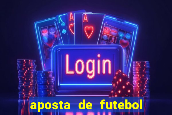 aposta de futebol online ganhar dinheiro