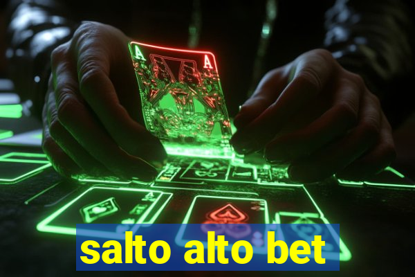 salto alto bet