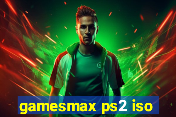 gamesmax ps2 iso