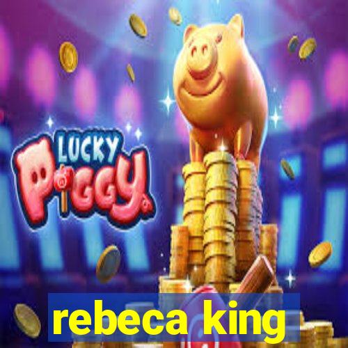 rebeca king