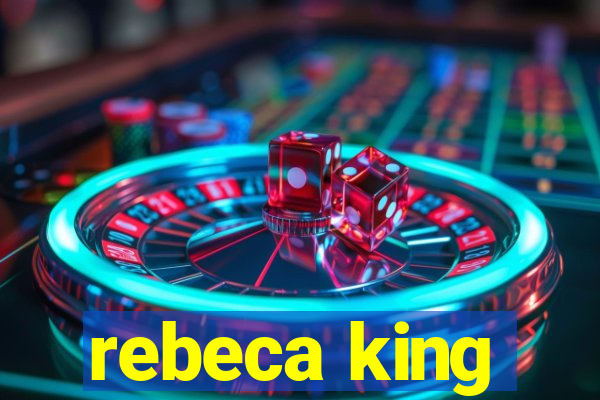 rebeca king