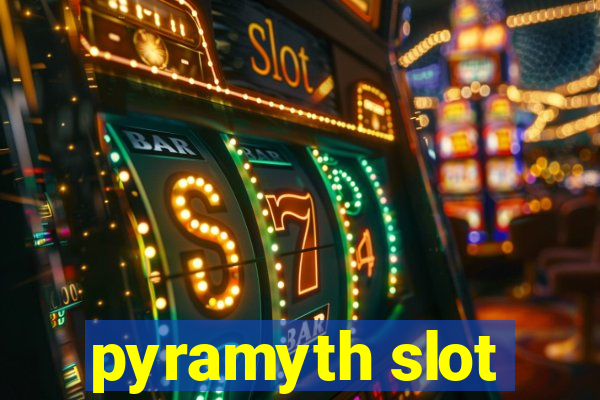 pyramyth slot