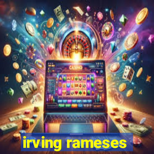 irving rameses