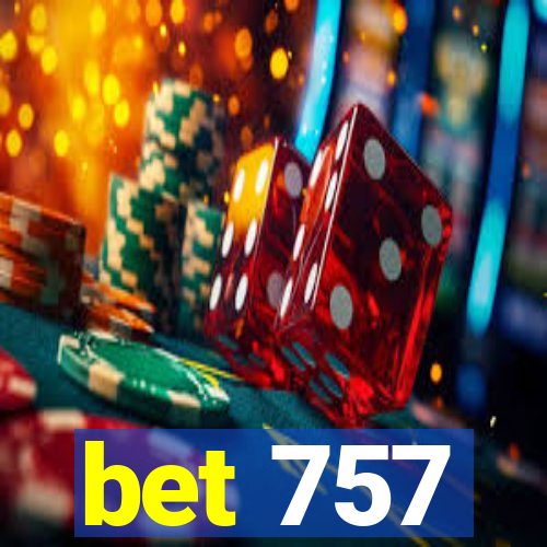 bet 757