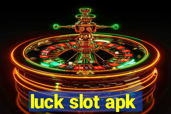 luck slot apk