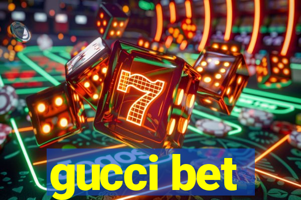 gucci bet