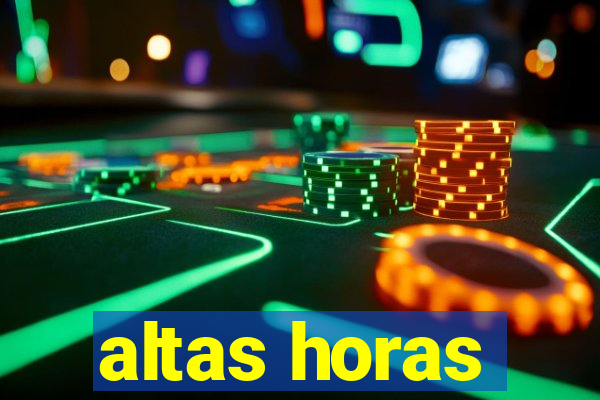 altas horas