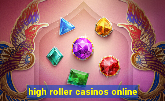 high roller casinos online