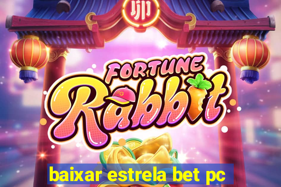 baixar estrela bet pc