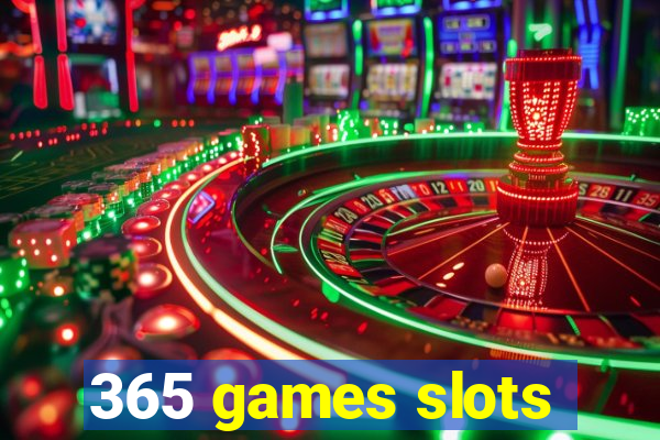 365 games slots