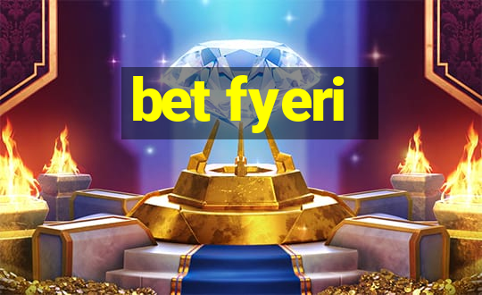 bet fyeri