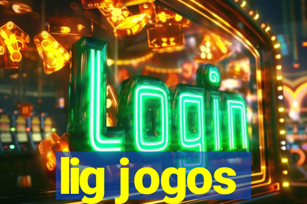 lig jogos