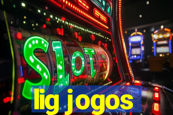 lig jogos