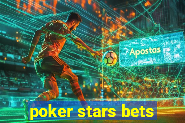 poker stars bets