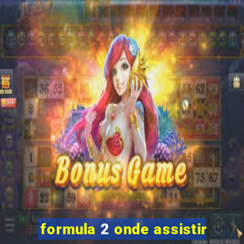 formula 2 onde assistir