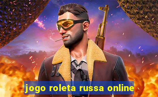 jogo roleta russa online