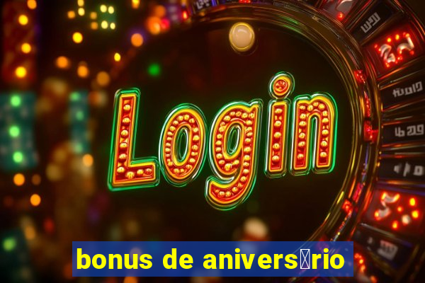 bonus de anivers谩rio