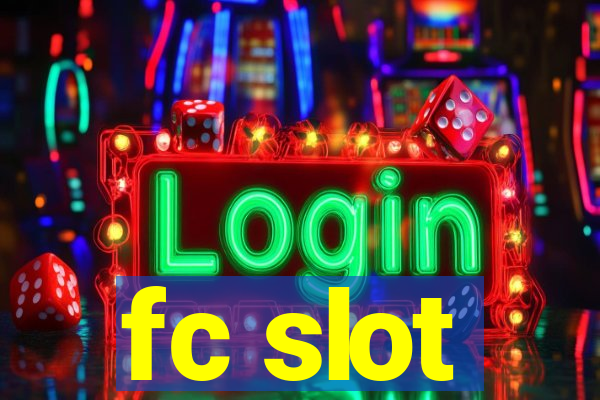 fc slot