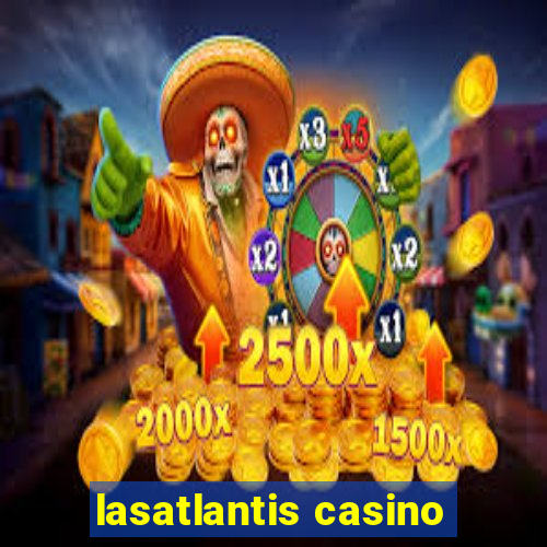 lasatlantis casino