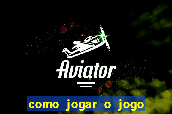 como jogar o jogo da fortuna