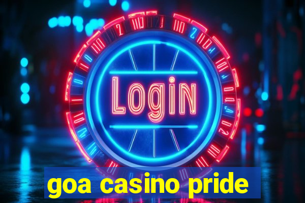 goa casino pride