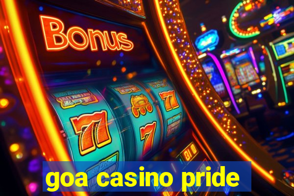 goa casino pride