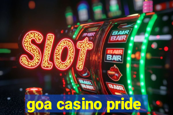 goa casino pride