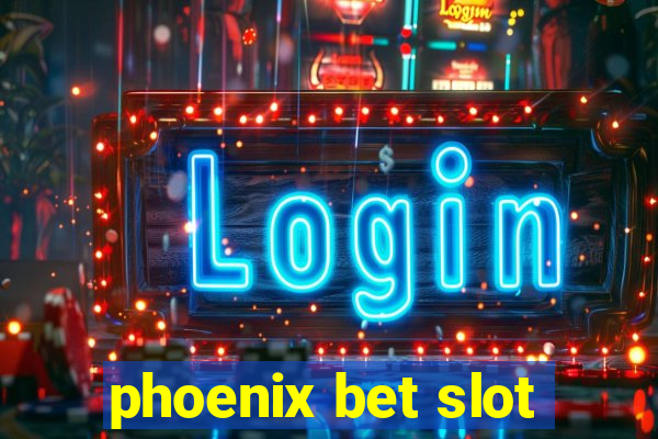 phoenix bet slot