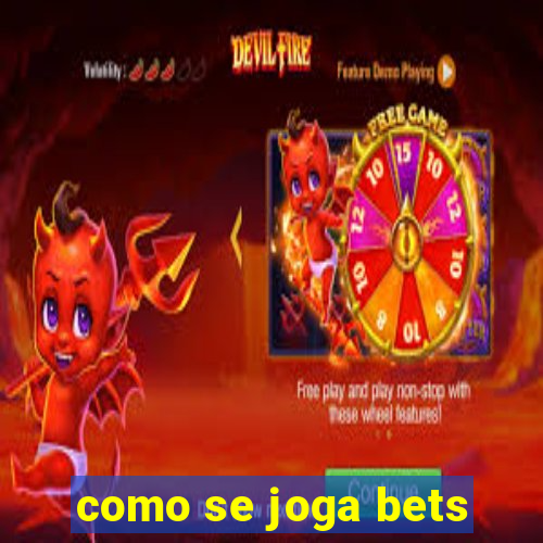 como se joga bets