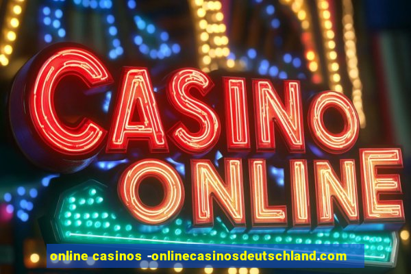 online casinos -onlinecasinosdeutschland.com