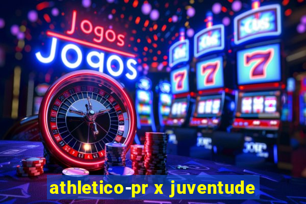 athletico-pr x juventude