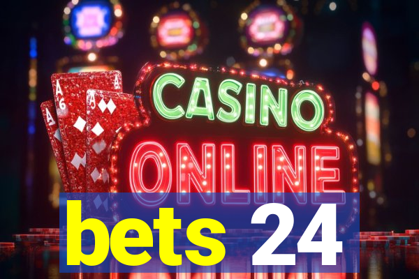 bets 24